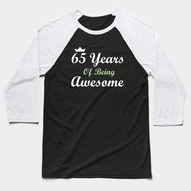 65 Years Of Being Awesome Baseball T-Shirt by FircKin